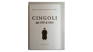 P. Giulioni (a cura di) - Cingoli dal 1797 al 1815. (Tesi di laurea in storia moderna di G. Gentiletti, Università degli Studi di Urbino - Facoltà di Magistero - corso di laurea in sociologia, a.a. 1980-1981).