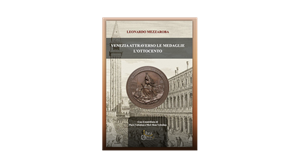 LEONARDO MEZZAROBA - VENEZIA attraverso le MEDAGLIE: l’800
